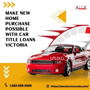 Make New Home Purchase Possible With Car Title Loans Victoria